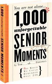 Cover of: 1,000 Unforgettable Senior Moments: Of Which We Could Remember Only 246
