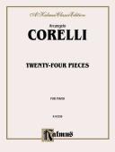 Cover of: Corelli Twenty-four Pieces (Kalmus Edition) by Arcangelo Corelli