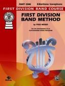 Cover of: First Division Band Method, Part 1 (First Division Band Course) | Fred Weber