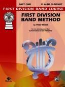 Cover of: First Division Band Method, Part 1 (First Division Band Course) | Fred Weber