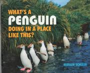 Cover of: What's a penguin doing in a place like this? by Miriam Schlein