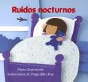 Cover of: Ruidos Nocturnos (Pebble Soup) by Diane Dzamtovski