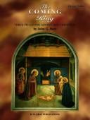 Cover of: The Coming King: Three Pieces for Advent and Christmas