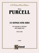 Cover of: Fifteen Songs and Airs for Contralto or Baritone from the Operas and Masques (Kalmus Edition) | Henry Purcell