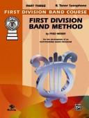 Cover of: First Division Band Method, Part 3 (First Division Band Course) by Fred Weber