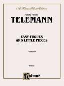 Cover of: Easy Fugues and Little Pieces (Kalmus Edition) by Georg Philipp Telemann