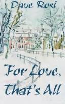 For Love, That's All by Dave Rosi