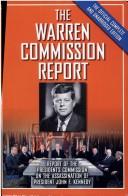 Cover of: The Warren Commission Report (Report of the President's Commission on the Assassination of President John F. Kennedy, The Official Complete and Unabridged Edition) by 