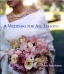 Cover of: A Wedding for all Seasons by Bette Matthews