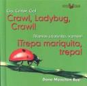 Cover of: Crawl, Ladybug,crawl!/trepa, Mariquita, Trepa! (Go, Critter, Go!/Vamos, Insecto, Vamos!) by Dana Meachen Rau