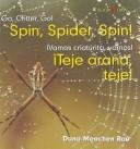 Cover of: Spin, Spider, Spin!/teje, Arana, Teje! (Go, Critter, Go!/Vamos, Insecto, Vamos!) by Dana Meachen Rau, Dana Meachen Rau