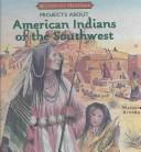 Cover of: Projects About American Indians of the Southwest (Hands-on History)