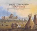 Cover of: Crazy Horse: Heroic Sioux Warrior (Benchmark Biographies)