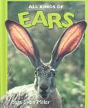 Ears (All Kinds Of) by Sara Swan Miller