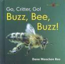 Cover of: Buzz, Bee, Buzz! (Go, Critter, Go!) | Dana Meachen Rau