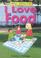 Cover of: I Love Food (My World)