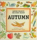 Cover of: Autumn (Nature Projects for Every Season) by Phyllis S. Busch