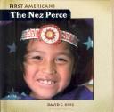 The Nez Perce (First Americans) by David C. King