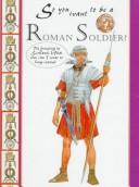 Cover of: Roman Soldier, A (So You Want to Be) | Fiona Macdonald