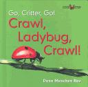 Cover of: Crawl, ladybug, crawl! by Dana Meachen Rau
