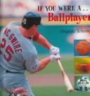 Cover of: If You Were a Ballplayer (If You Were A..., Set 2) by Virginia Schomp