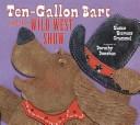 Cover of: Ten-gallon Bart and the Wild West Show