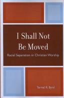I shall not be moved by Terriel R. Byrd