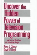 Cover of: Uncover the Hidden Power of Television Programming: ... and Get the Most from Your Advertising Budget