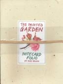 Cover of: The Painted Garden Notecard Folio by Mary Woodin