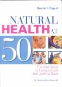 Cover of: Natural Health at 50+: The Vital Guide to Living Longer and Looking Good