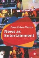 News as entertainment by Daya Kishan Thussu