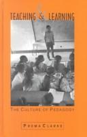 Cover of: Teaching and Learning: The Culture of Pedagogy