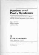 Cover of: Parties and Party Systems: A Bibliographic Guide to the literature on Parties and Party Systems in Europe since 1945