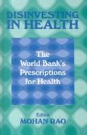 Cover of: Disinvesting in Health: The World Bank's Prescriptions for Health