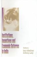 Cover of: Institutions, Incentives and Economic Reforms in India