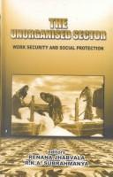 Cover of: The Unorganised Sector: Work Security and Social Protection