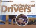 Cover of: 2005 Professional Drivers Atlas: Laminated Edition (Universal Maps)