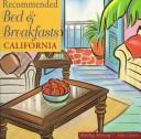 Cover of: Recommended Bed & Breakfasts California (Recommended Bed and Breakfast California)