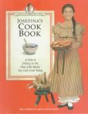 Cover of: Josefina's Cook Book : A Peek at Dining in the Past With Meals You Can Cook Today (American Girls Collection)