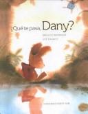 Cover of: Que Te Pasa, Dany? by Brigitte Weninger, Ève Tharlet