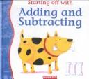 Cover of: Starting Off With Adding and Subtracting (Starting Off) by Peter Patilla