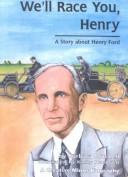 Cover of: We'll Race You, Henry: A Story About Henry Ford (Creative Minds Biography (Turtleback))