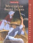 Cover of: Mystery on Skull Island (History Mysteries-American Girl)