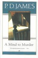 Cover of: A Mind to Murder (Adam Dagliesh Mystery) by P. D. James