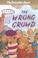 Cover of: The Wrong Crowd (Berenstain Bears First Time Books)