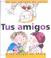 Cover of: Tus Amigos