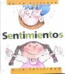 Cover of: Sentimientos: De LA Tristeza, a LA Felicidad