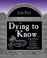 Cover of: Dying To Know
