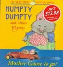 Cover of: Mother Goose to Go!: Humpty Dumpty, Pussycat Pussycat, Wee Willie Winkie, and Little Boy Blue