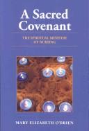 Cover of: A Sacred Covenant: The Spiritual Ministry of Nursing